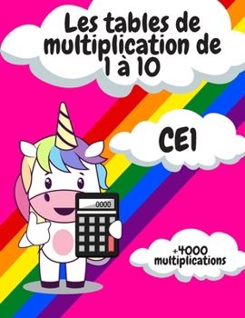 Paperback Les tables de multiplication de 1 à 10 - CE1: Retenir toute sa vie les tables de multiplication de CE1 - 90 jours d'entrainement - Idéal révision [French] Book