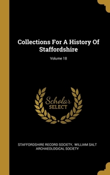 Hardcover Collections For A History Of Staffordshire; Volume 18 Book