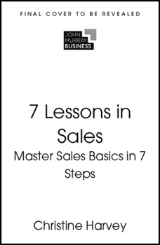 Paperback 7 Lessons in Sales: Master Sales Basics in 7 Steps Book