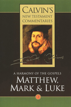 Paperback Calvin's New Testament Commentaries: Matthew, Mark & Luke Book