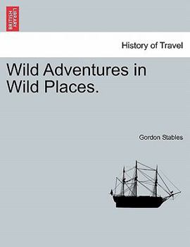 Paperback Wild Adventures in Wild Places. Book