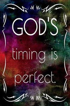 God's Timing Is Perfect: 100 Page Lined Journal - 6"x 9" Glossy Cover Lined White Paper - Faith Inspirational Christian Theme