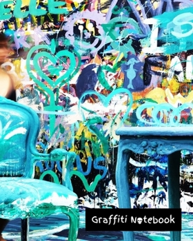 Graffiti Notebook: 'Graffiti Notebook with original 'Graffiti Wall Art Photography' that wraps the entire book - 8' x 10' with 200 College Ruled line ... book, notebook for idea's, study & work.
