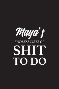 Paperback Maya's Endless Lists of Shit to do - A5 6x9 Inches 120 Dot-Grid Pages - Maya Name Journal - Personalized Notebook - To Do List Minimal Minimalistic No Book