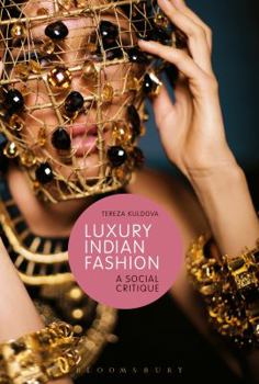 Paperback Luxury Indian Fashion: A Social Critique Book