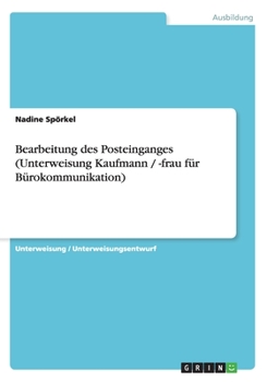 Paperback Bearbeitung des Posteinganges (Unterweisung Kaufmann / -frau f?r B?rokommunikation) [German] Book