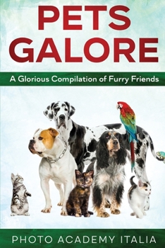 Paperback Pets Galore: A Glorious Compilation of Furry Friends Book