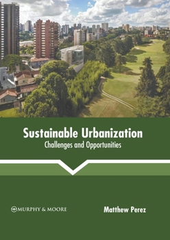 Hardcover Sustainable Urbanization: Challenges and Opportunities Book