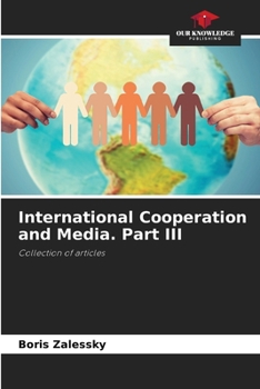 Paperback International Cooperation and Media. Part III Book