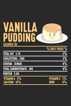 Paperback Vanilla Pudding: Nutrition Facts Dessert Food Notebook 6x9 Inches 120 dotted pages for notes, drawings, formulas - Organizer writing bo Book