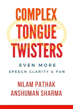 Paperback Complex Tongue Twisters: Even More Speech Clarity & Fun Book