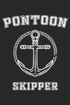 Paperback Pontoon Skipper: PONTOON SKIPPER Funny Boating for Water Sports Journal/Notebook Blank Lined Ruled 6x9 100 Pages Book