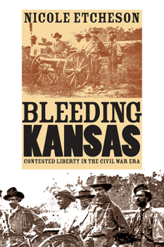 Paperback Bleeding Kansas: Contested Liberty in the Civil War Era Book