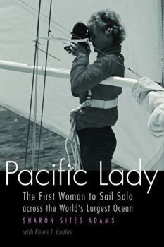 Hardcover Pacific Lady: The First Woman to Sail Solo Across the World's Largest Ocean Book