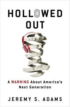 Hardcover Hollowed Out: A Warning about America's Next Generation Book