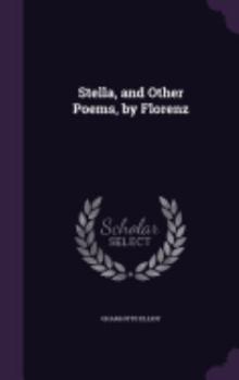 Hardcover Stella, and Other Poems, by Florenz Book