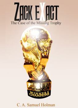 Paperback Zack Exact - The Case of the Missing Trophy Book