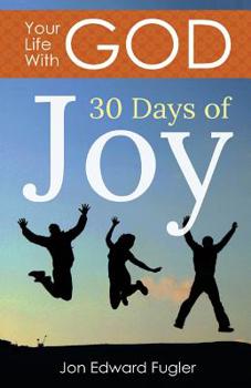 Paperback Your Life With God: 30 Days of Joy Book