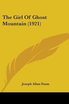 Paperback The Girl Of Ghost Mountain (1921) Book