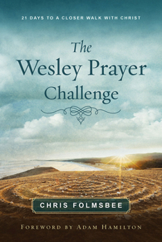 Paperback The Wesley Prayer Challenge Participant Book: 21 Days to a Closer Walk with Christ Book