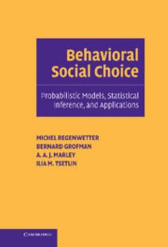 Hardcover Behavioral Social Choice: Probabilistic Models, Statistical Inference, and Applications Book