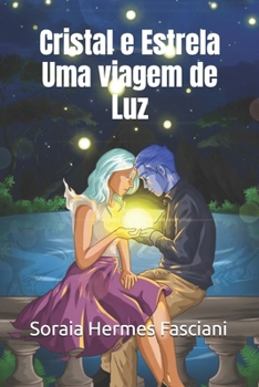 CRISTAL E ESTRELA Viagem de Luz: Viagem de Luz (Portuguese Edition)