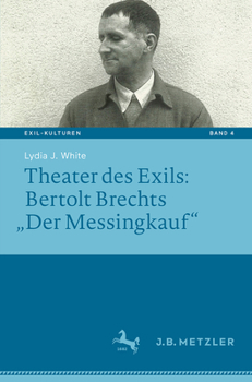 Theater des Exils: Bertolt Brechts „Der Messingkauf“ (Exil-Kulturen) (German Edition)