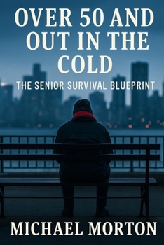 Paperback Over 50 and Out in the Cold: The Senior Survival Blueprint Book
