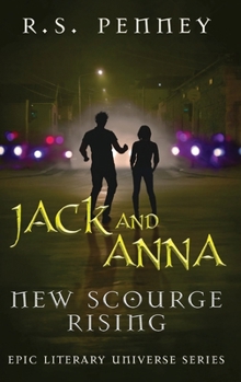 Jack And Anna - New Scourge Rising (Epic Literary Universe)