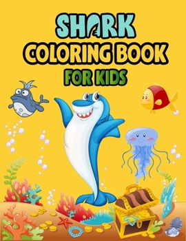Shark Coloring Book For kids: Cute Shark Coloring Books for Girls Boys Kids and Anyone Who Loves Baby Shark