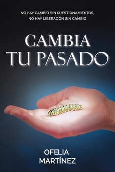 Paperback Cambia Tu Pasado [Spanish] Book