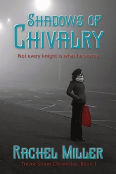 Paperback Shadows of Chivalry: Not Every Knight Is What He Seems Book