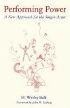 Paperback Performing Power: A New Approach for the Singer-Actor Book