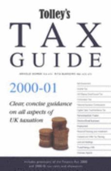 Hardcover Tolley's Tax Guide 2000-2001: Practical Tax Advice for the Non-expert Book