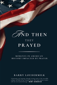 Paperback And Then They Prayed: Moments in American History Impacted By Prayer Book