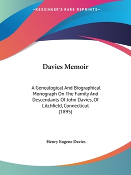 Paperback Davies Memoir: A Genealogical And Biographical Monograph On The Family And Descendants Of John Davies, Of Litchfield, Connecticut (1895) Book