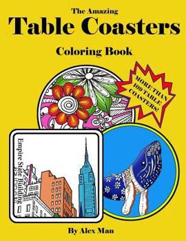 Paperback The Amazing Table Coasters Coloring Book: More Than 109 Table Coasters! Book