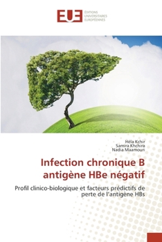 Infection chronique B antigène HBe négatif (French Edition)