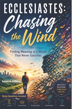 Paperback Ecclesiastes: Chasing the Wind: Finding Meaning in a World that Never Satisfies Book