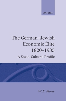 Hardcover The German-Jewish Economic Élite 1820-1935: A Socio-Cultural Profile Book