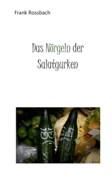 Paperback Das Nörgeln der Salatgurken [German] Book