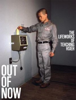 Hardcover Out of Now: The Lifeworks of Tehching Hsieh Book