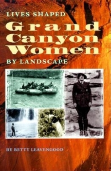 Paperback Grand Canyon Women: Lives Shaped by Landscape Book