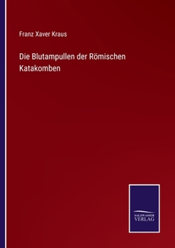 Paperback Die Blutampullen der Römischen Katakomben [German] Book