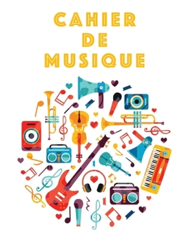Cahier De Musique: Musiciens Composition Livre Instrument Manuscrit Personnel Papier Piano Guitare Standard 13 portées Grand Carnet / Journal Cadeau ... souple, Finition mate. (French Edition)
