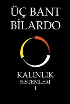 Paperback Üç Bant Bilardo - Kalınlık Sistemleri 1 [Turkish] Book