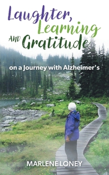 Paperback Laughter, Learning and Gratitude on a Journey with Alzheimer's Book