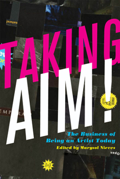 Paperback Taking Aim!: The Business of Being an Artist Today Book