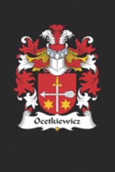Paperback Ocetkiewicz: Ocetkiewicz Coat of Arms and Family Crest Notebook Journal (6 x 9 - 100 pages) Book
