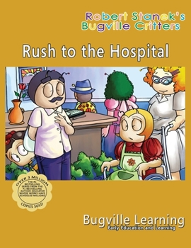 Paperback Rush to the Hospital. A Bugville Critters Picture Book: 15th Anniversary Book